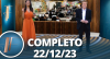 TV Fama (22/12/23) | Melhores Momentos | Completo