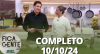 Fica com a Gente (10/10/24) | Completo