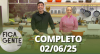 Fica com a Gente (02/06/25) | Completo