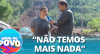 "Precisamos de ajuda para reconstruir a nossa vida", conta moradora