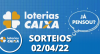 Loterias CAIXA: Mega Sena, Quina, Lotofácil e mais 02/04/2022