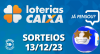 Loterias CAIXA: +Milionária, Quina, Lotofácil e mais 13/12/2023