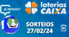 Loterias CAIXA: Mega-Sena, Quina, Lotofácil e mais 27/02/2024