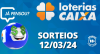 Loterias CAIXA: Mega-Sena, Quina, Lotofácil e mais 12/03/2024