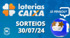 Loterias CAIXA: Mega-Sena, Dia de Sorte, Quina e mais 30/07/2024