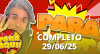 Para Aqui (29/06/25) | Completo