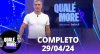 Qualé, Moré? (29/04/24) | Completo