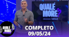 Qualé, Moré? (09/05/24) | Completo