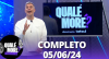 Qualé, Moré? (05/06/24) | Completo