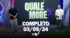 Qualé, Moré? (03/09/24) | Completo