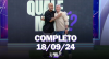 Qualé, Moré? (18/09/24) | Completo