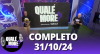 Qualé, Moré? (31/10/24) | Completo