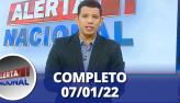 Alerta Nacional (07/01/22) | Completo