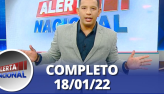 Alerta Nacional (18/01/22) | Completo