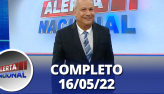 Alerta Nacional (16/05/22) | Completo