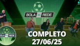 Bola na Rede (27/06/25) | Completo