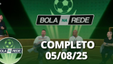 Bola na Rede (05/08/25) | Completo