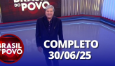 Brasil do Povo (30/06/2025) | Completo