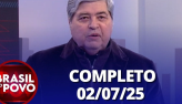 Brasil do Povo (02/07/2025) | Completo