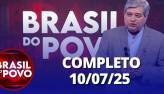 Brasil do Povo (10/07/2025) | Completo