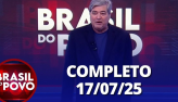 TÍTULO: Brasil do Povo (17/07/2025) | Completo