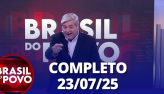 Brasil do Povo (23/07/2025) | Completo