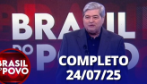 Brasil do Povo (24/07/2025) | Completo