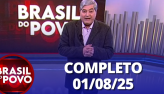 Brasil do Povo (01/08/2025) | Completo