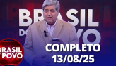 Brasil do Povo (13/08/2025) | Completo