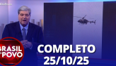 Brasil do Povo (25/10/25) | Completo