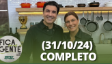 Fica com a Gente (31/10/24) | Completo