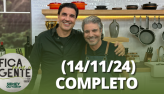 Fica com a Gente (14/11/24) | Completo