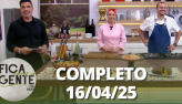 Fica com a Gente (16/04/25) | Completo