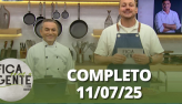 Fica com a Gente (11/07/25) | Completo