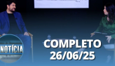  Notcia: Guilherme Casares (26/06/2025) | Completo