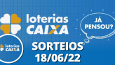Loterias CAIXA: +Milionária, Mega-Sena, Quina, Lotofácil e mais 18/06/2022
