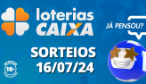 Loterias CAIXA: Mega-Sena, Dia de Sorte, Quina e mais 16/07/2024