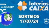 Loterias CAIXA: +Milionria, Quina e mais 17/07/2024