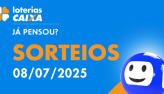 Loterias CAIXA: Mega-Sena, Quina, Dia de Sorte e mais 08/07/2025