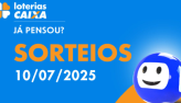 Loterias CAIXA: Mega-Sena, Dia de Sorte, Quina e mais 10/07/2025