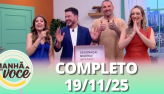 Manh com Voc (19/11/25) | Completo