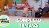 Manh com Voc (10/12/25) | Completo