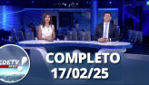 RedeTV News (17/02/25) | Completo