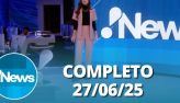 RedeTV! News (27/06/25) | Completo