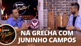 Na Grelha com Neto: Juninho Campos (11/03/2024) | Completo
