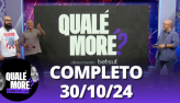 Qual, Mor? (30/10/24) | Completo