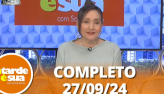 A Tarde  Sua (27/09/24) | Completo