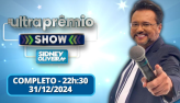 Ultra Prmio Show - Sidney Oliveira | COMPLETO | 31/12/24