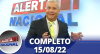 Alerta Nacional (15/08/22) | Completo