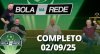 Bola na Rede (02/09/25) | Completo